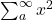 \sum_a^\infty x^2